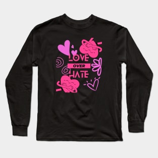 Love Over Hate Long Sleeve T-Shirt